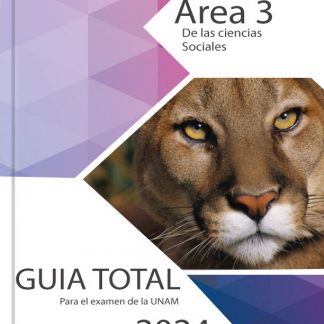 Guía Desarrollada para el examen de la UNAM área 3 de las ciencias Sociales