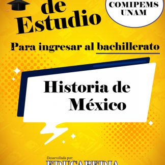 Guía de Historia de México para el examen COMIPEMS-UNAM 2024