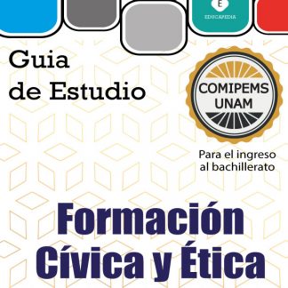 Guía de Formación Cívica y Ética para examen COMIPEMS-UNAM