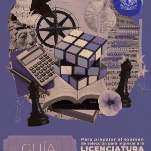 Guía Oficial para el examen de la UNAM Área 1 de las ciencias físico matemáticas y de las ingenierías